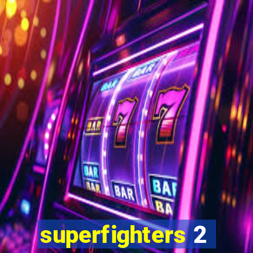 superfighters 2